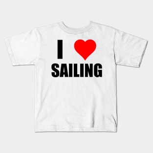 I love sailing Kids T-Shirt